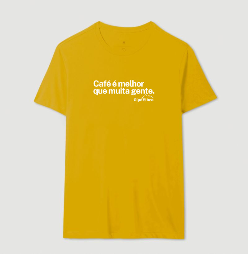Camiseta Café é melhor que muita gente