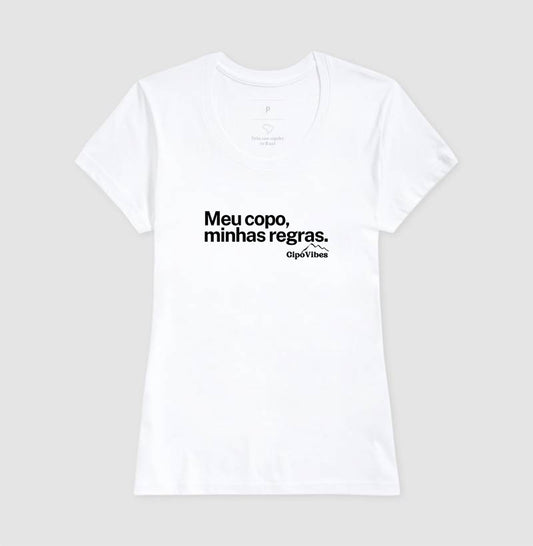 Camiseta Meu copo, Minhas regras