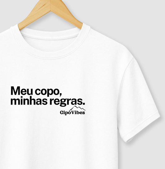 Camiseta Meu copo, Minhas regras