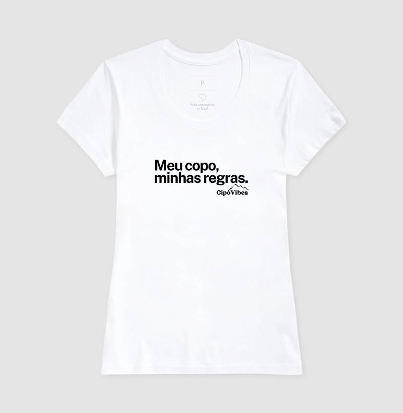 Camiseta Meu copo, Minhas regras