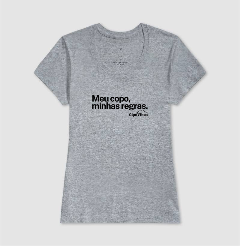 Camiseta Meu copo, Minhas regras