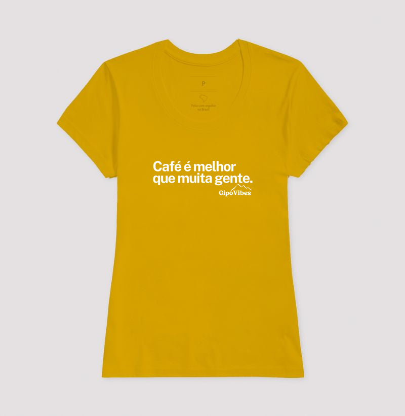 Camiseta Café é melhor que muita gente